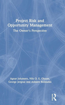 Project Risk and Opportunity Management: The Owner's Perspective