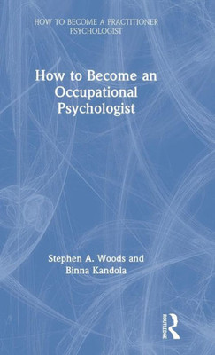 How to Become an Occupational Psychologist (How to become a Practitioner Psychologist)