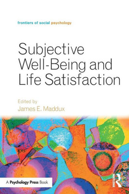 Subjective Well-Being and Life Satisfaction (Frontiers of Social Psychology)
