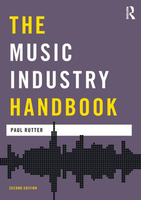 The Music Industry Handbook (Media Practice)