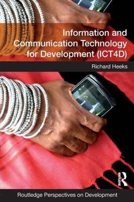 Information and Communication Technology for Development (ICT4D) (Routledge Perspectives on Development)