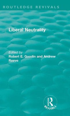 Liberal Neutrality (Routledge Revivals)