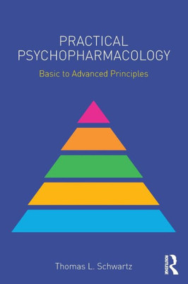 Practical Psychopharmacology: Basic to Advanced Principles (Clinical Topics in Psychology and Psychiatry)