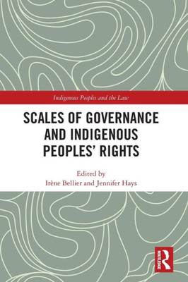 Scales of Governance and Indigenous Peoples' Rights (Indigenous Peoples and the Law)