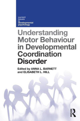 Understanding Motor Behaviour in Developmental Coordination Disorder (Current Issues in Developmental Psychology)