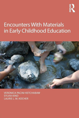 Encounters With Materials in Early Childhood Education (Changing Images of Early Childhood)