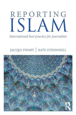 Reporting Islam: International best practice for journalists