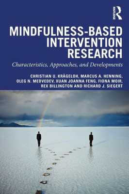 Mindfulness-based Intervention Research: Characteristics, Approaches, and Developments
