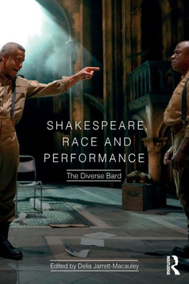 Shakespeare, Race and Performance: The Diverse Bard