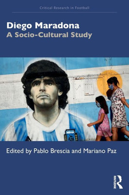 Diego Maradona (Critical Research in Football)