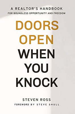 Doors Open When You Knock: A Realtor's Handbook for Boundless Opportunity and Freedom - Hardcover