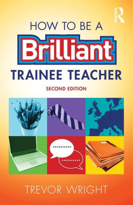 How to be a Brilliant Trainee Teacher