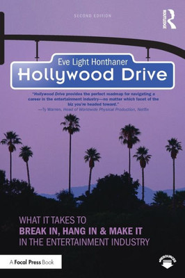 Hollywood Drive: What it Takes to Break in, Hang in & Make it in the Entertainment Industry