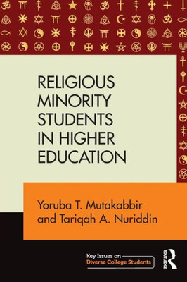 Religious Minority Students in Higher Education (Key Issues on Diverse College Students)