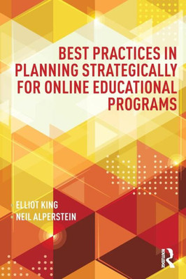 Best Practices in Planning Strategically for Online Educational Programs (Best Practices in Online Teaching and Learning)