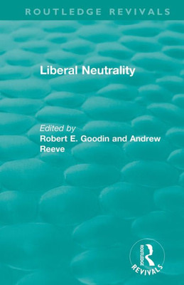 Liberal Neutrality (Routledge Revivals)