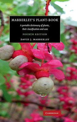 Mabberley's Plant-book: A Portable Dictionary of Plants, their Classification and Uses