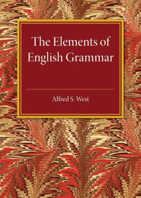 The Elements of English Grammar: With a Chapter on Essay-Writing