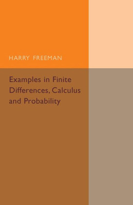 Examples in Finite Differences, Calculus and Probability: Supplement to an Elementary Treatise on Actuarial Mathematics