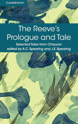 The Reeve's Prologue and Tale: With the Cook's Prologue and the Fragment of His Tale (Selected Tales from Chaucer)