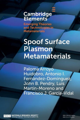 Spoof Surface Plasmon Metamaterials (Elements in Emerging Theories and Technologies in Metamaterials)