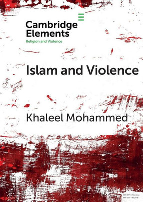 Islam and Violence (Elements in Religion and Violence)