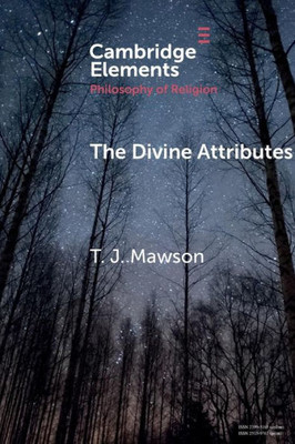 The Divine Attributes (Elements in the Philosophy of Religion)
