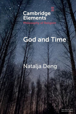 God and Time (Elements in the Philosophy of Religion)