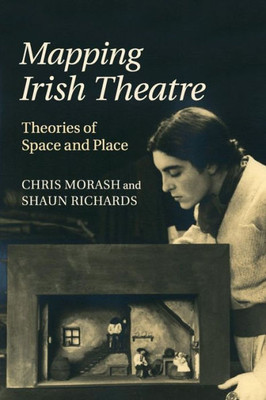 Mapping Irish Theatre: Theories of Space and Place