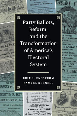 Party Ballots, Reform, and the Transformation of America's Electoral System