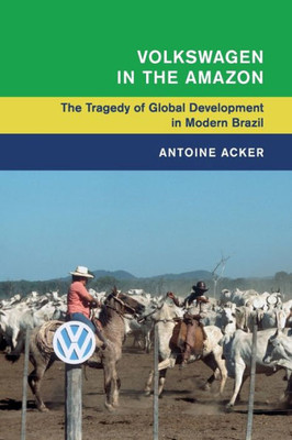 Volkswagen in the Amazon (Global and International History)