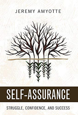 Self-Assurance: Struggle, Confidence, and Success - Hardcover