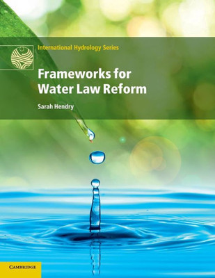Frameworks for Water Law Reform (International Hydrology Series)