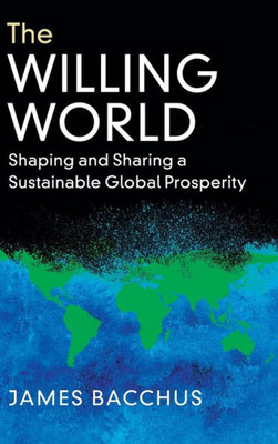 The Willing World: Shaping and Sharing a Sustainable Global Prosperity