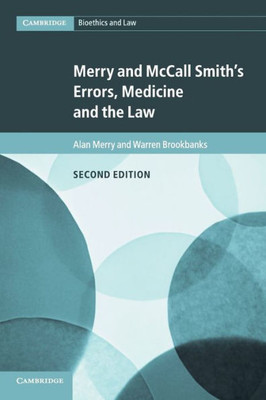 Merry and McCall Smith's Errors, Medicine and the Law (Cambridge Bioethics and Law, Series Number 38)