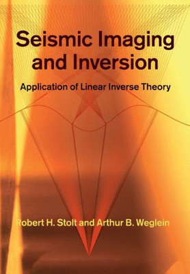 Seismic Imaging and Inversion: Volume 1: Application of Linear Inverse Theory