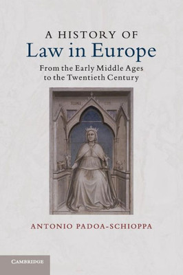 A History of Law in Europe: From the Early Middle Ages to the Twentieth Century