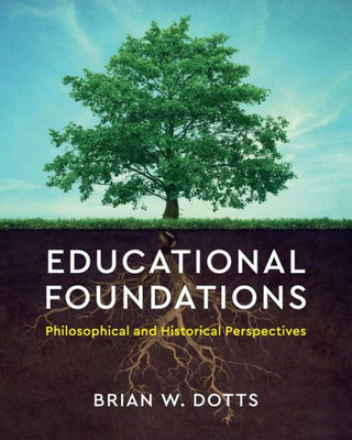 Educational Foundations: Philosophical and Historical Perspectives