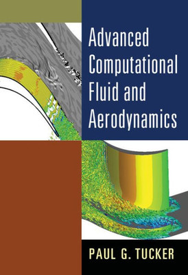 Advanced Computational Fluid and Aerodynamics (Cambridge Aerospace Series, Series Number 54)