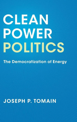 Clean Power Politics: The Democratization of Energy