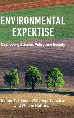 Environmental Expertise: Connecting Science, Policy and Society