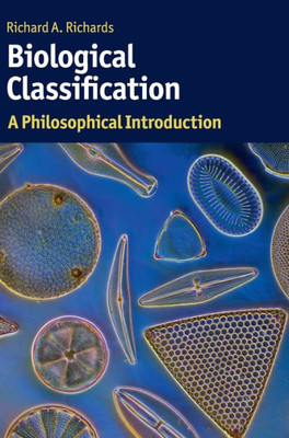 Biological Classification: A Philosophical Introduction (Cambridge Introductions to Philosophy and Biology)