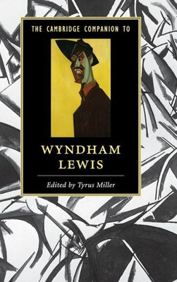 The Cambridge Companion to Wyndham Lewis (Cambridge Companions to Literature)