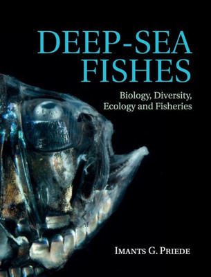 Deep-Sea Fishes: Biology, Diversity, Ecology and Fisheries