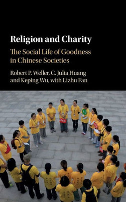 Religion and Charity: The Social Life of Goodness in Chinese Societies