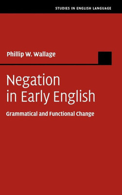 Negation in Early English: Grammatical and Functional Change (Studies in English Language)