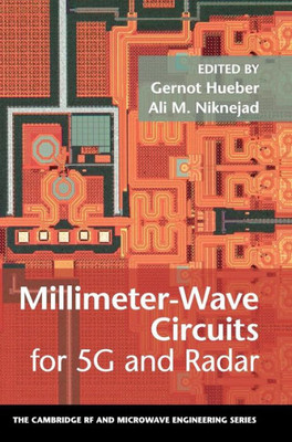 Millimeter-Wave Circuits for 5G and Radar (The Cambridge RF and Microwave Engineering Series)