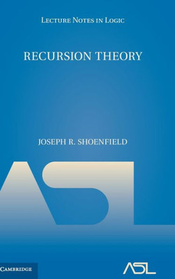 Recursion Theory (Lecture Notes in Logic, Series Number 1)