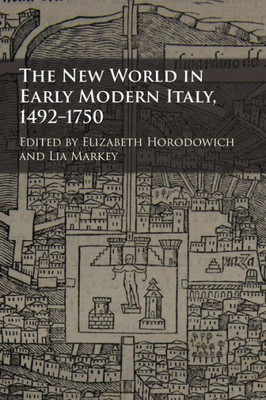 The New World in Early Modern Italy, 1492û1750