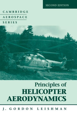 Principles of Helicopter Aerodynamics (Cambridge Aerospace Series, Series Number 12)